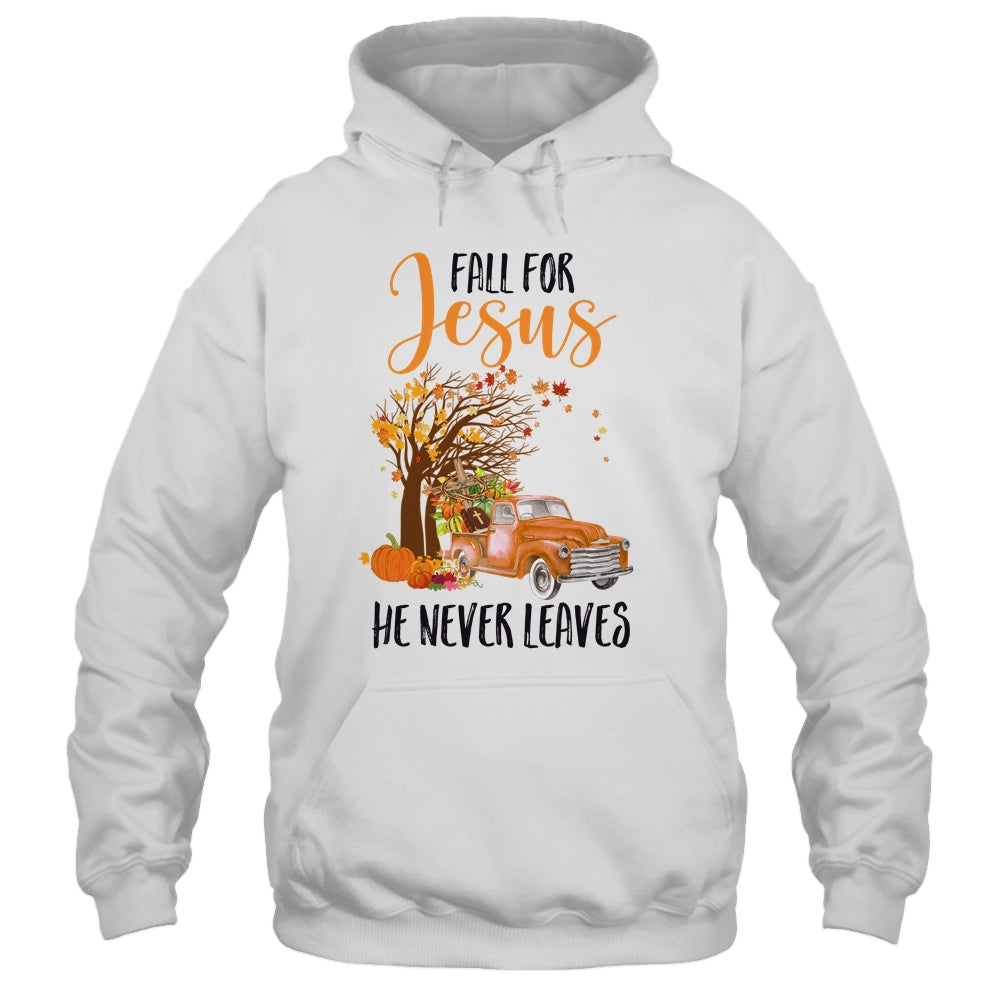 Fall For Jesus He Never Leaves Thanksgiving Pumpkin Truck Shirt & Hoodie | siriusteestore