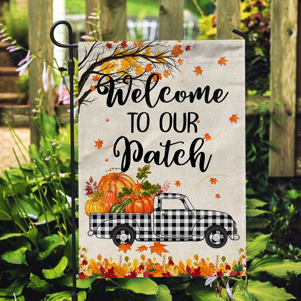 Fall Welcome To Our Patch Flag Buffalo Plaid Truck Pumpkin Maple Leaf Used for Farmhouse Lawn Porch Patio Home | siriusteestore