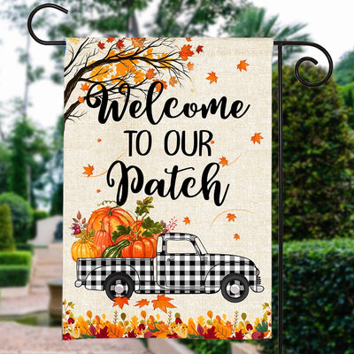 Fall Welcome To Our Patch Flag Buffalo Plaid Truck Pumpkin Maple Leaf Used for Farmhouse Lawn Porch Patio Home | siriusteestore