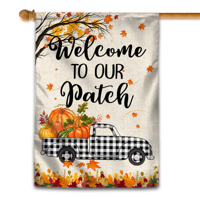 Fall Welcome To Our Patch Flag Buffalo Plaid Truck Pumpkin Maple Leaf Used for Farmhouse Lawn Porch Patio Home | siriusteestore