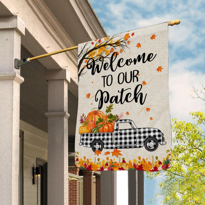 Fall Welcome To Our Patch Flag Buffalo Plaid Truck Pumpkin Maple Leaf Used for Farmhouse Lawn Porch Patio Home | siriusteestore