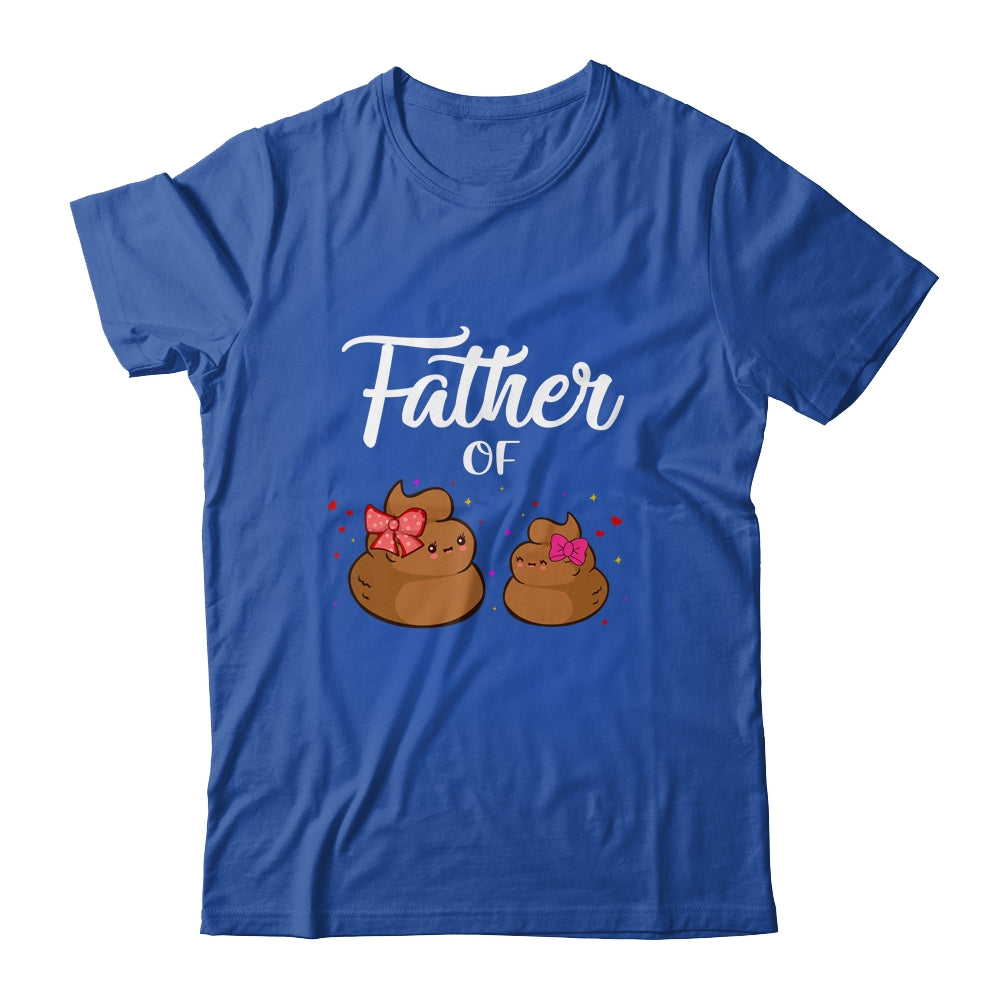 Father Of Daughters Poop Funny Fathers Day Shirt & Hoodie | siriusteestore