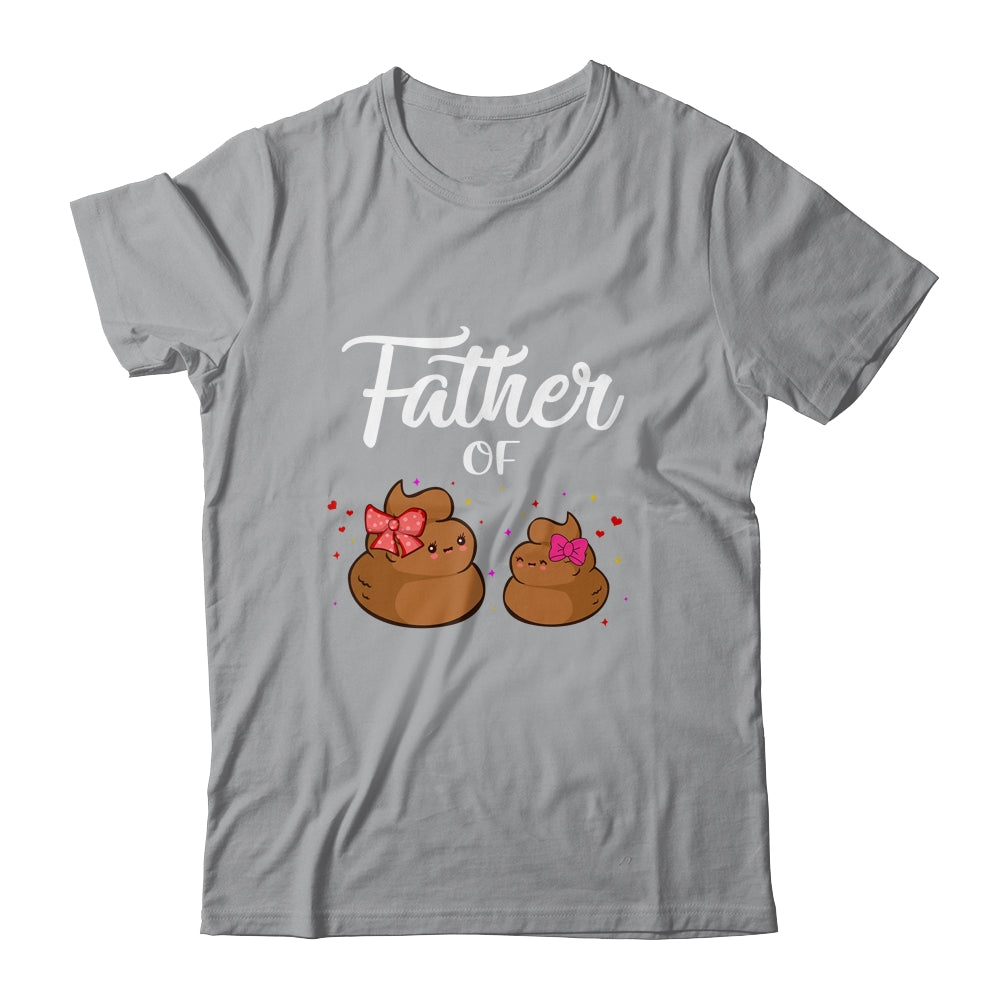 Father Of Daughters Poop Funny Fathers Day Shirt & Hoodie | siriusteestore