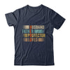 Father's Day Husband Father Protector Loved Hero Dad Shirt & Hoodie | Siriustee.com