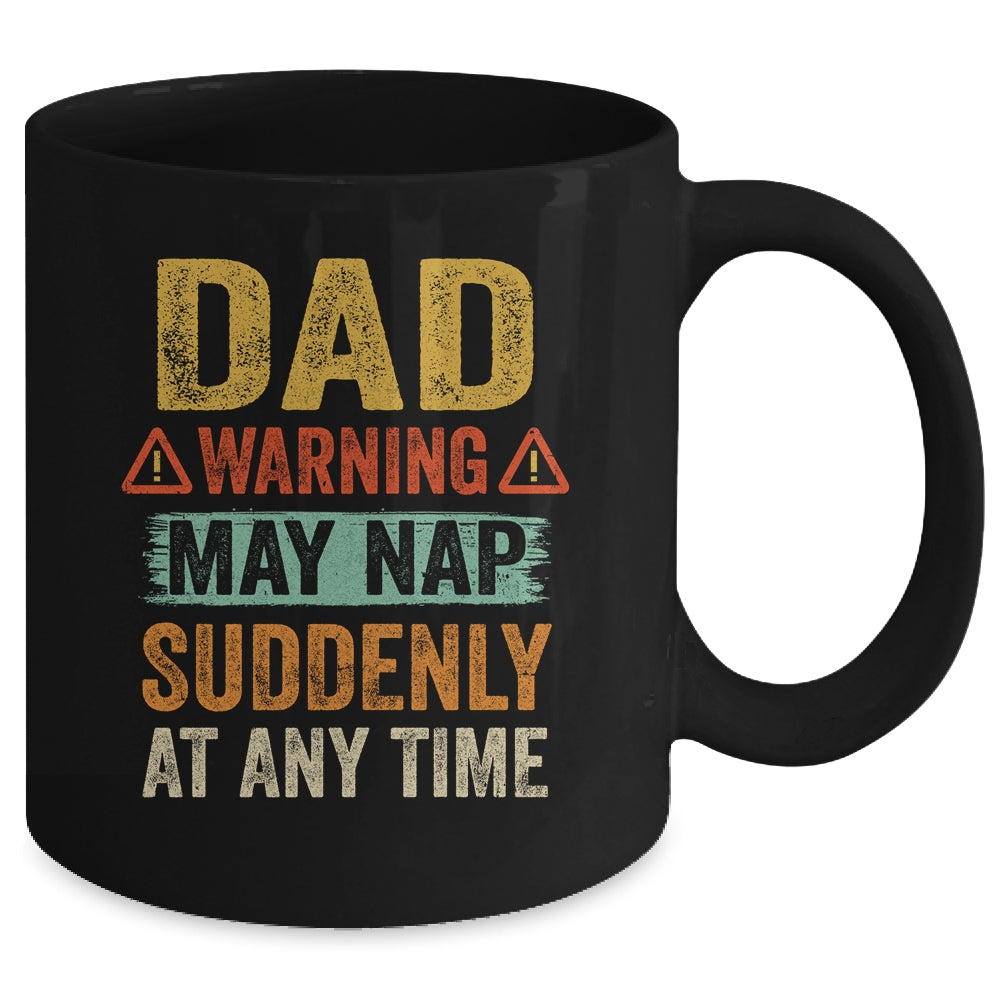 Fathers Day Dad Warning May Nap Suddenly At Any Time Mug | siriusteestore