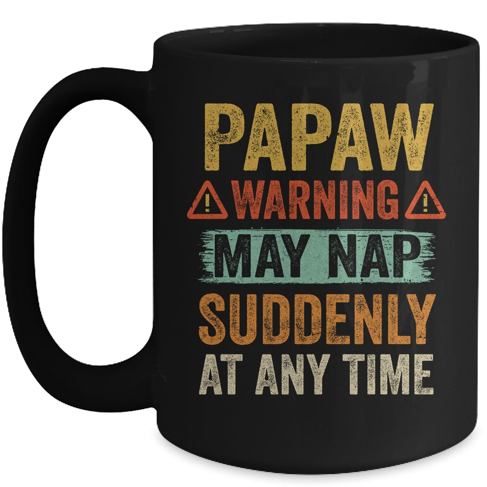 Fathers Day Papaw Warning May Nap Suddenly At Any Time Mug | siriusteestore