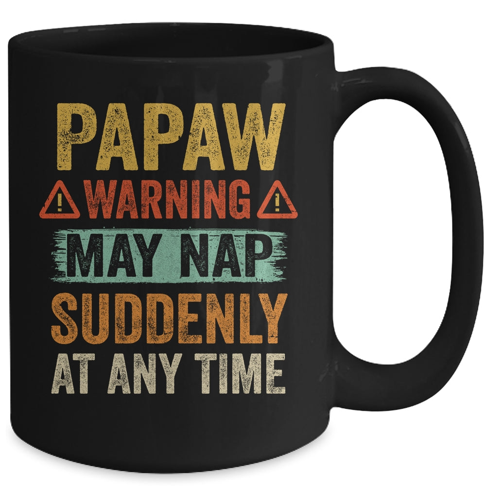 Fathers Day Papaw Warning May Nap Suddenly At Any Time Mug | siriusteestore