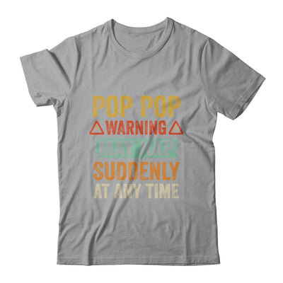 Fathers Day Pop Pop Warning May Nap Suddenly At Any Time Shirt & Hoodie | siriusteestore