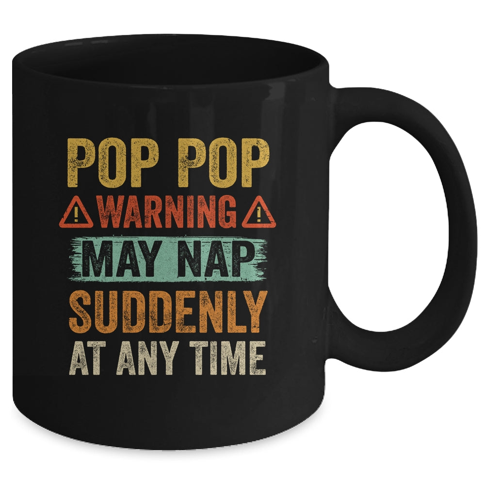 Fathers Day Pop Pop Warning May Nap Suddenly At Any Time Mug | siriusteestore