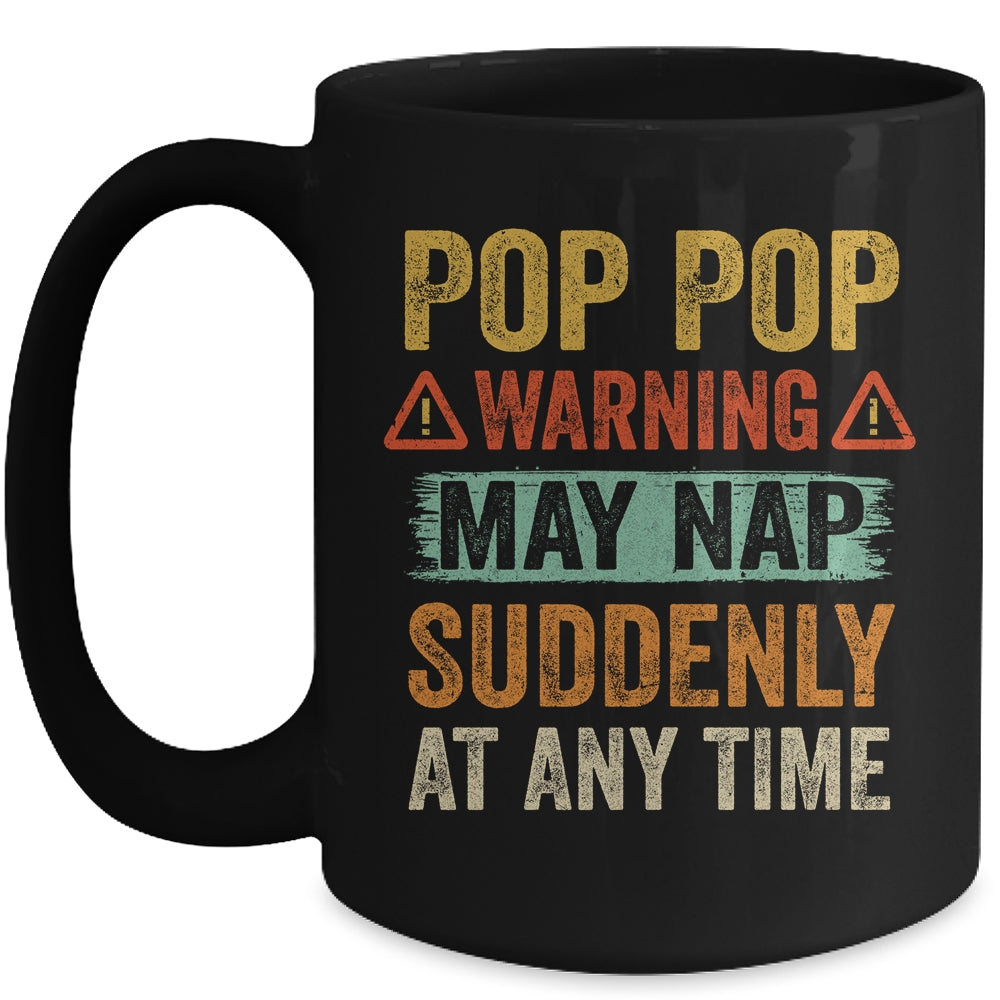Fathers Day Pop Pop Warning May Nap Suddenly At Any Time Mug | siriusteestore