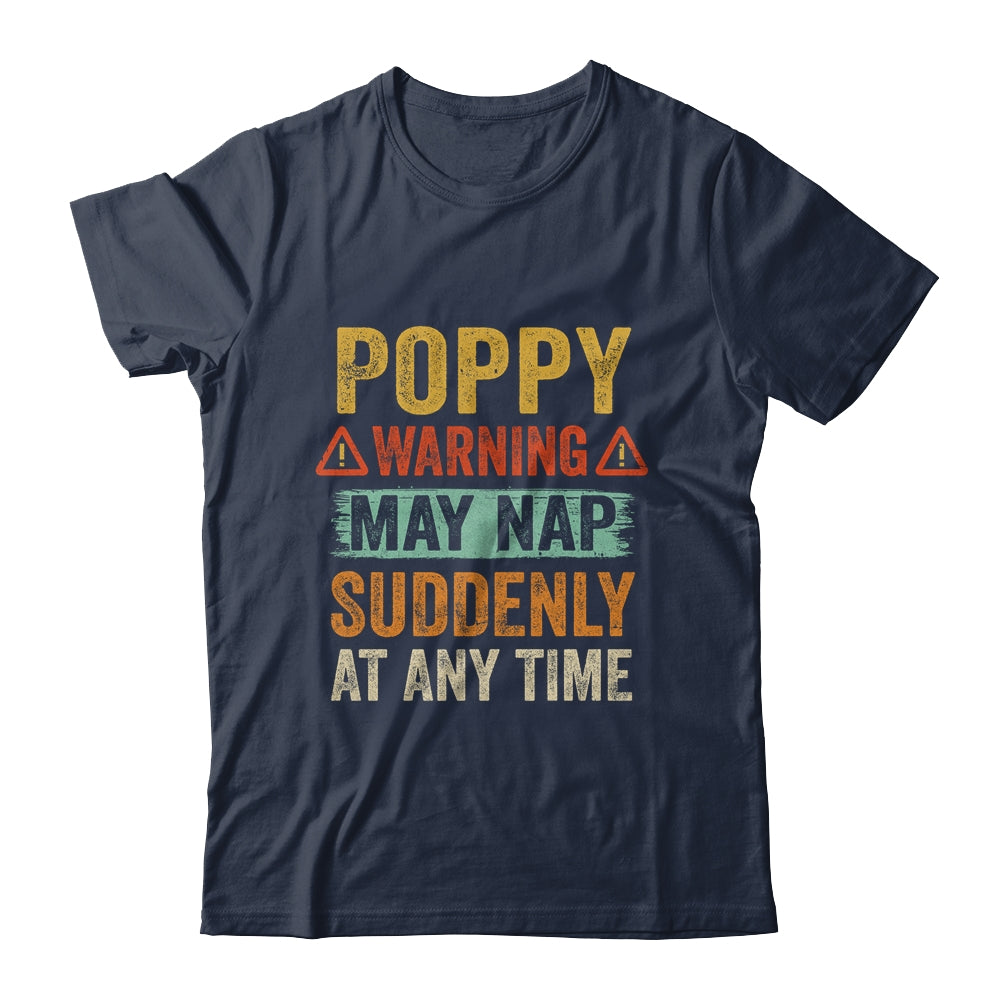Fathers Day Poppy Warning May Nap Suddenly At Any Time Shirt & Hoodie | siriusteestore