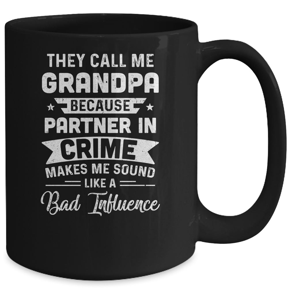 Fathers Day They Call Me Grandpa Because Partner In Crime Mug | siriusteestore