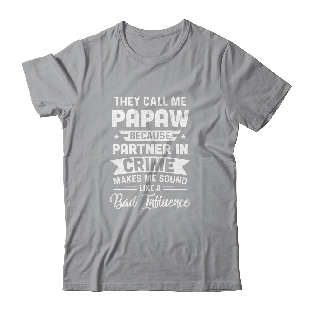 Fathers Day They Call Me PaPaw Because Partner In Crime Shirt & Hoodie | siriusteestore