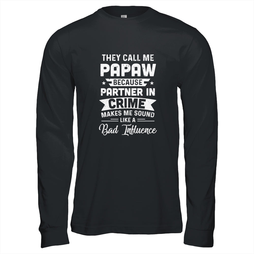Fathers Day They Call Me PaPaw Because Partner In Crime Shirt & Hoodie | siriusteestore