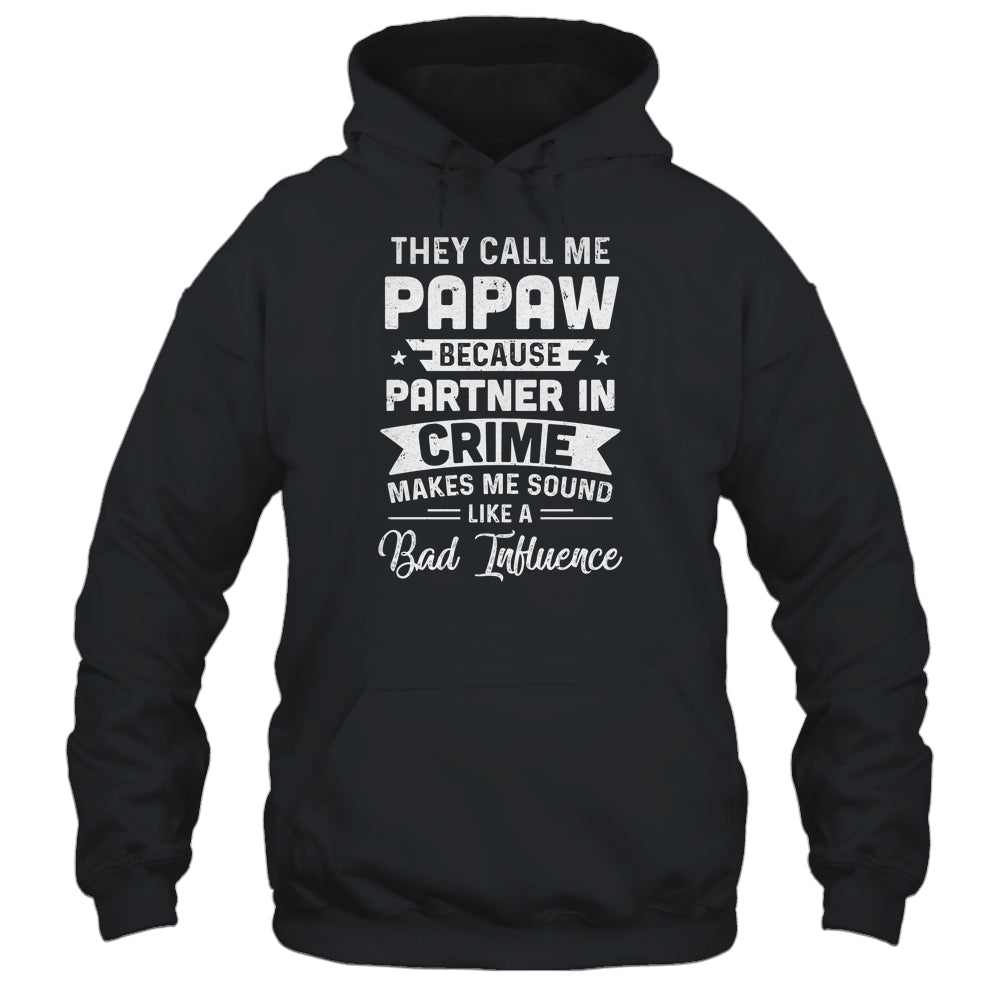 Fathers Day They Call Me PaPaw Because Partner In Crime Shirt & Hoodie | siriusteestore