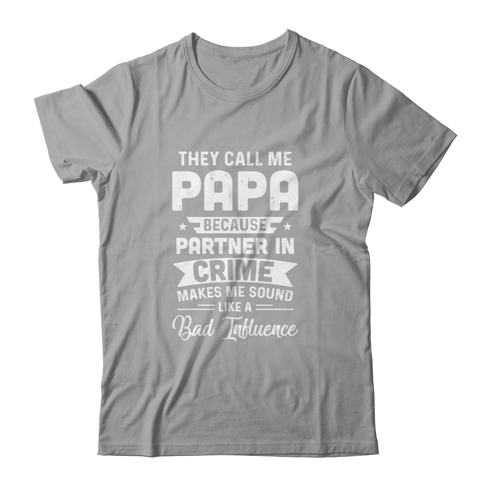 Fathers Day They Call Me Papa Because Partner In Crime Shirt & Hoodie | siriusteestore