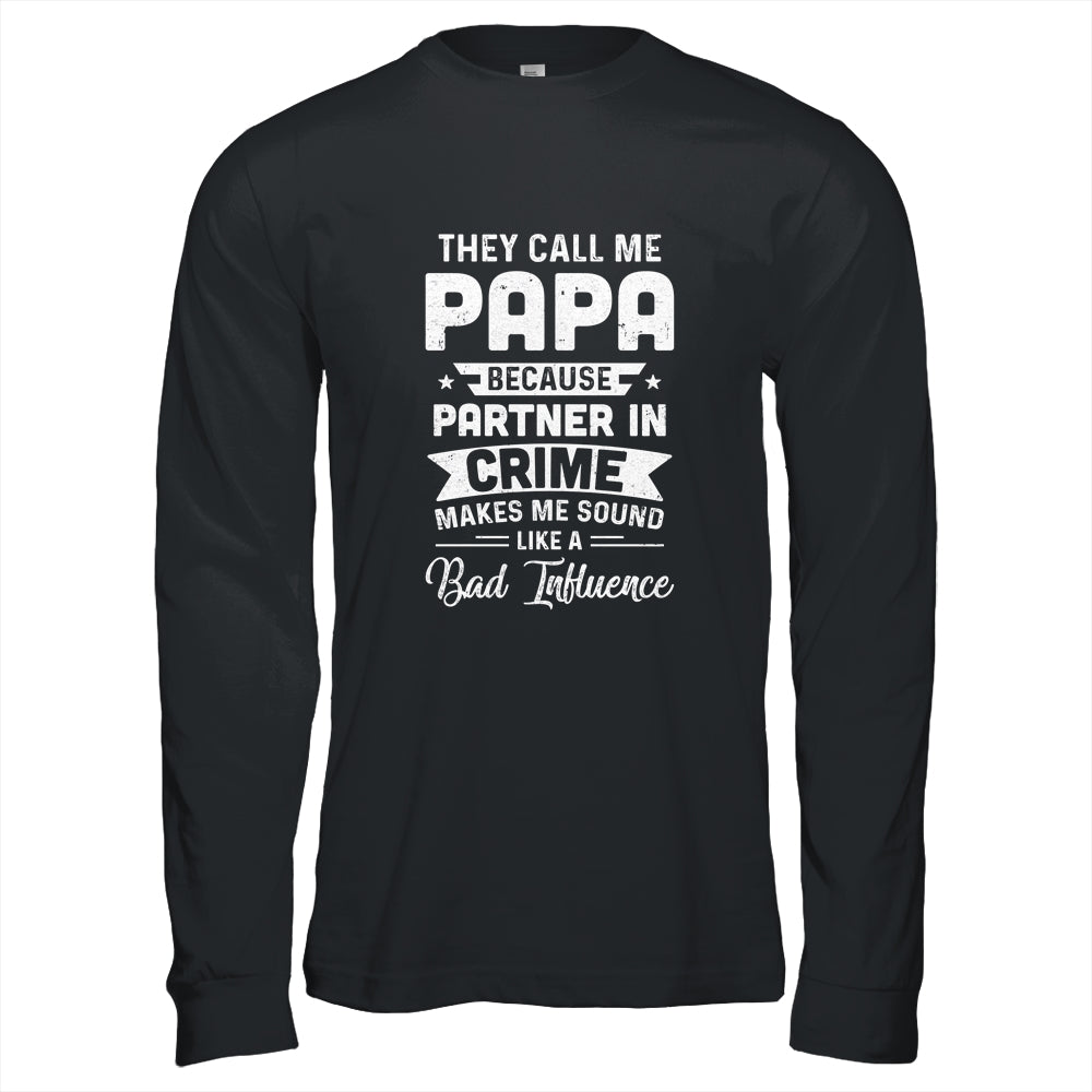 Fathers Day They Call Me Papa Because Partner In Crime Shirt & Hoodie | siriusteestore