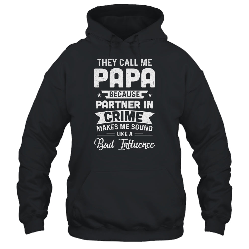 Fathers Day They Call Me Papa Because Partner In Crime Shirt & Hoodie | siriusteestore