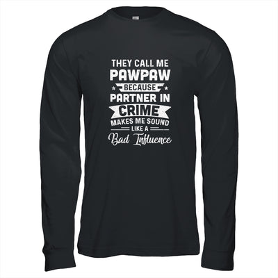 Fathers Day They Call Me PawPaw Because Partner In Crime Shirt & Hoodie | siriusteestore