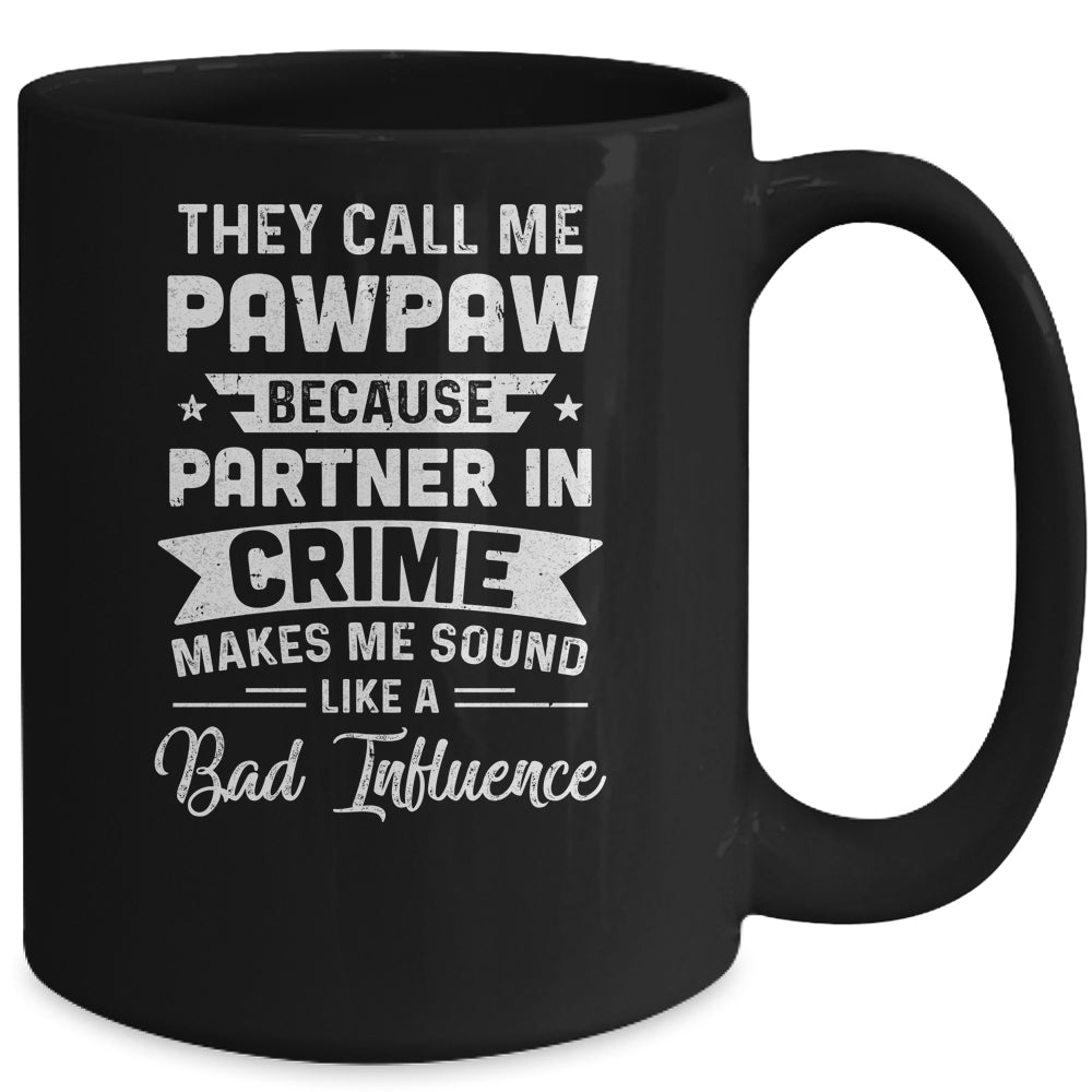 Fathers Day They Call Me PawPaw Because Partner In Crime Mug | siriusteestore