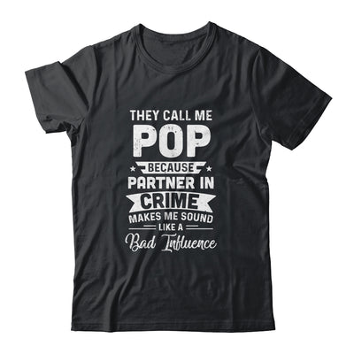 Fathers Day They Call Me Pop Because Partner In Crime Shirt & Hoodie | siriusteestore