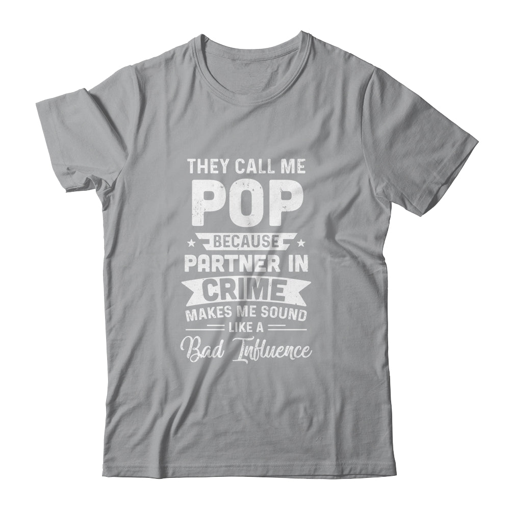 Fathers Day They Call Me Pop Because Partner In Crime Shirt & Hoodie | siriusteestore