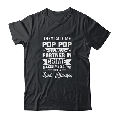 Fathers Day They Call Me Pop Pop Because Partner In Crime Shirt & Hoodie | siriusteestore