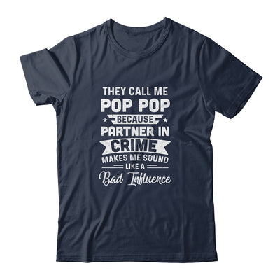 Fathers Day They Call Me Pop Pop Because Partner In Crime Shirt & Hoodie | siriusteestore