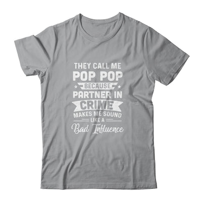 Fathers Day They Call Me Pop Pop Because Partner In Crime Shirt & Hoodie | siriusteestore