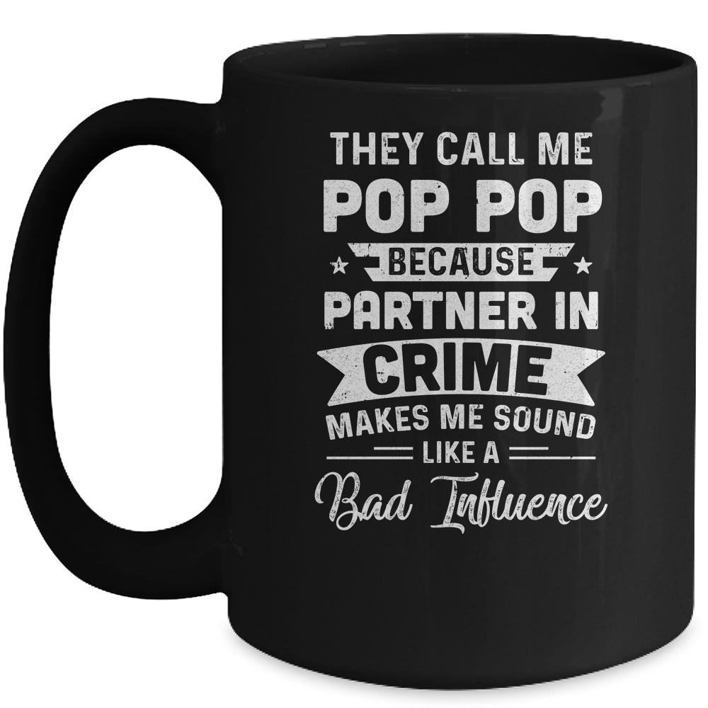 Fathers Day They Call Me Pop Pop Because Partner In Crime Mug | siriusteestore