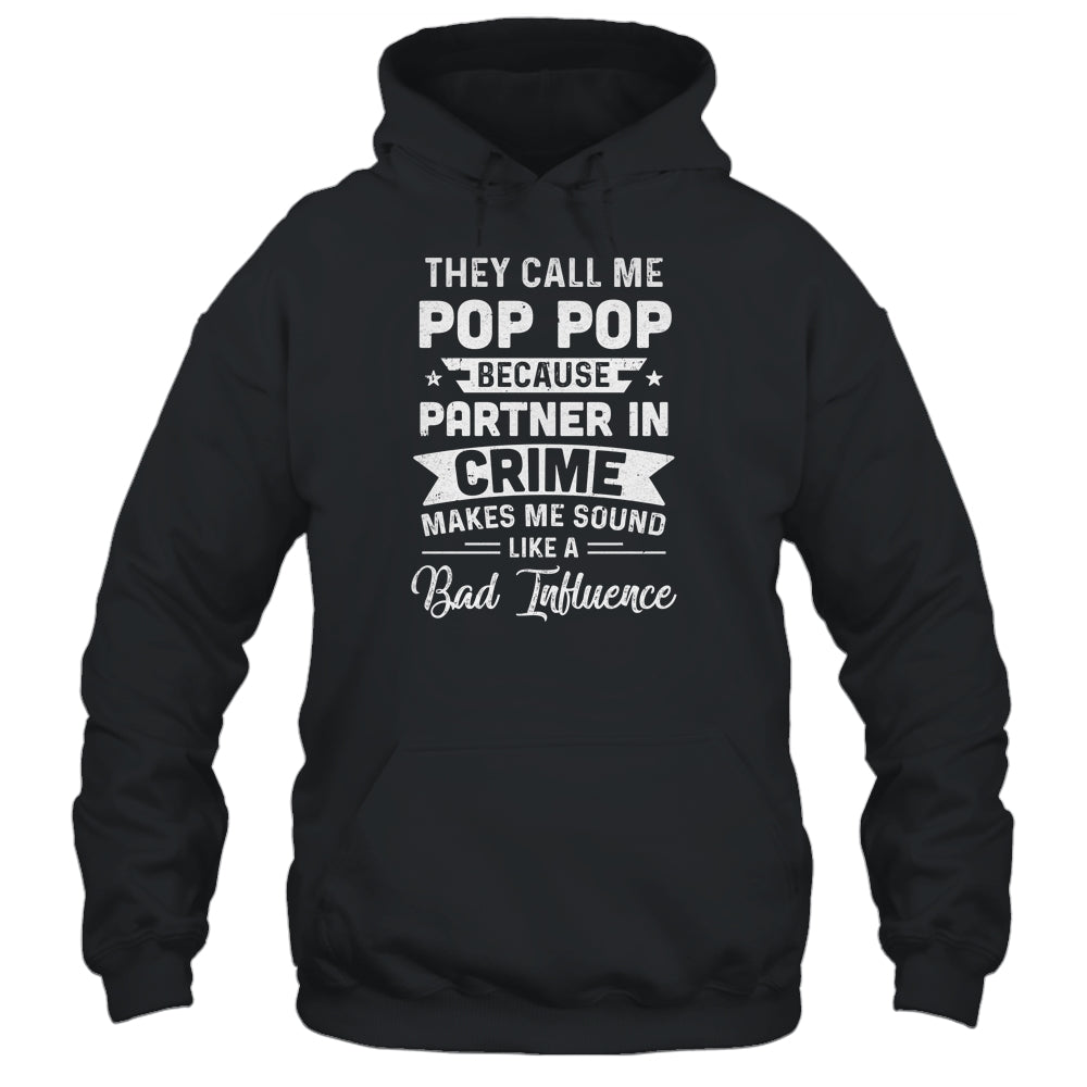 Fathers Day They Call Me Pop Pop Because Partner In Crime Shirt & Hoodie | siriusteestore