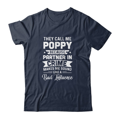 Fathers Day They Call Me Poppy Because Partner In Crime Shirt & Hoodie | siriusteestore