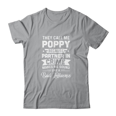Fathers Day They Call Me Poppy Because Partner In Crime Shirt & Hoodie | siriusteestore
