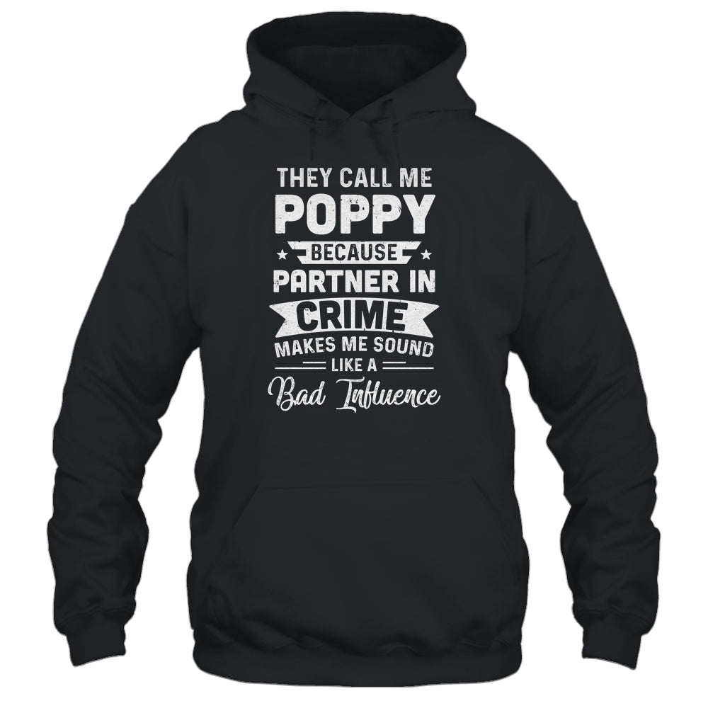 Fathers Day They Call Me Poppy Because Partner In Crime Shirt & Hoodie | siriusteestore