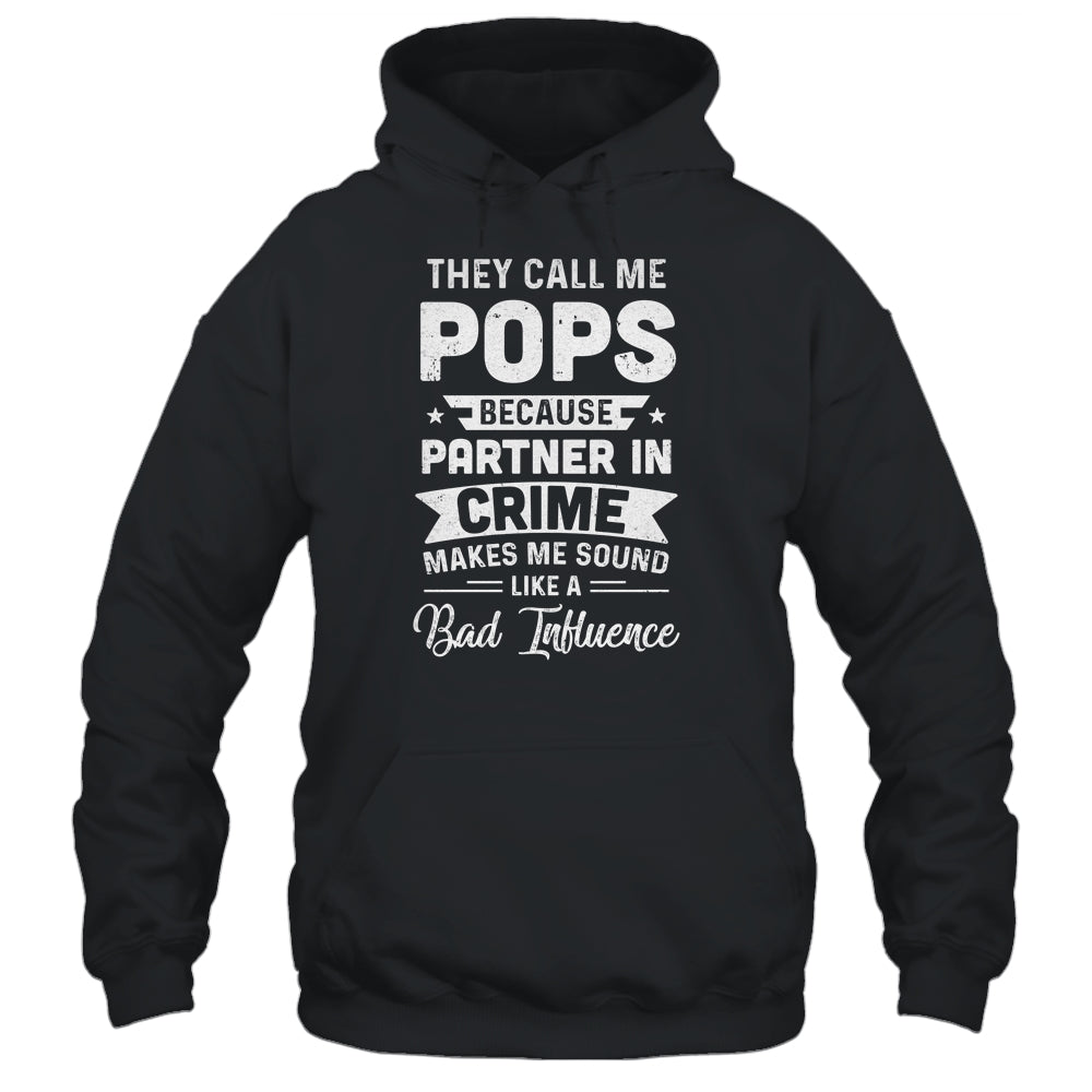 Fathers Day They Call Me Pops Because Partner In Crime Shirt & Hoodie | siriusteestore