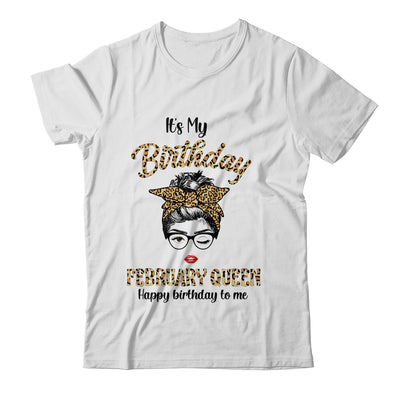 February Birthday Girl Queen Messy Bun Its My Birthday Leopard Shirt & Tank Top | siriusteestore