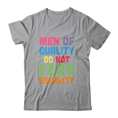 Feminism Men Of Quality Do Not Fear Equality Shirt & Tank Top | siriusteestore