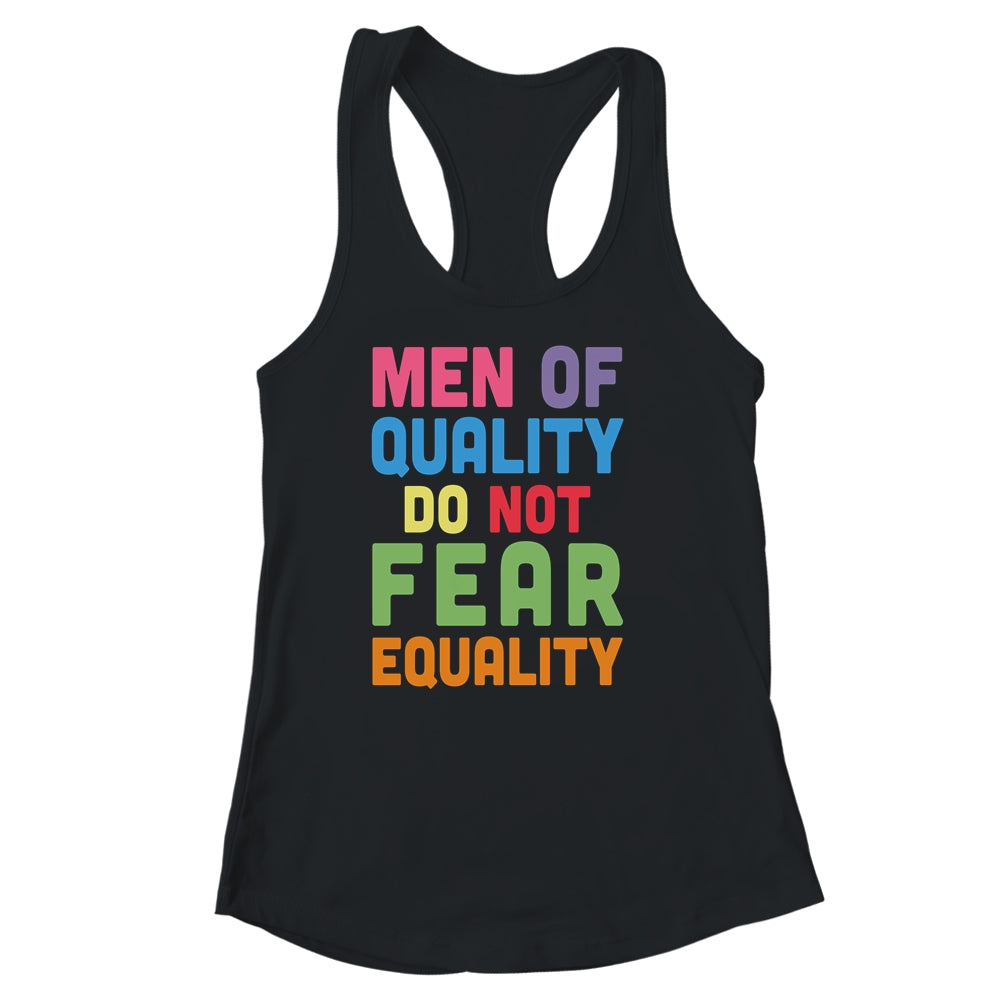 Feminism Men Of Quality Do Not Fear Equality Shirt & Tank Top | siriusteestore