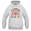 Field Day Let The Games Begin Rainbow Colors Teachers Girls Shirt & Tank Top | siriusteestore