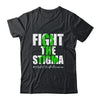 Fight the Stigma Mental Health Awareness Month Green Shirt & Hoodie | siriusteestore