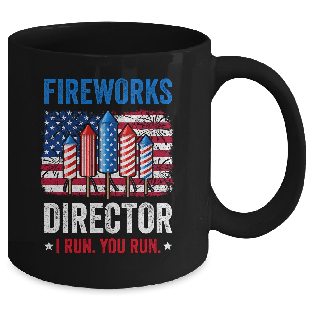 Fireworks Director I Run You Run Funny 4th Of July Mug | siriusteestore