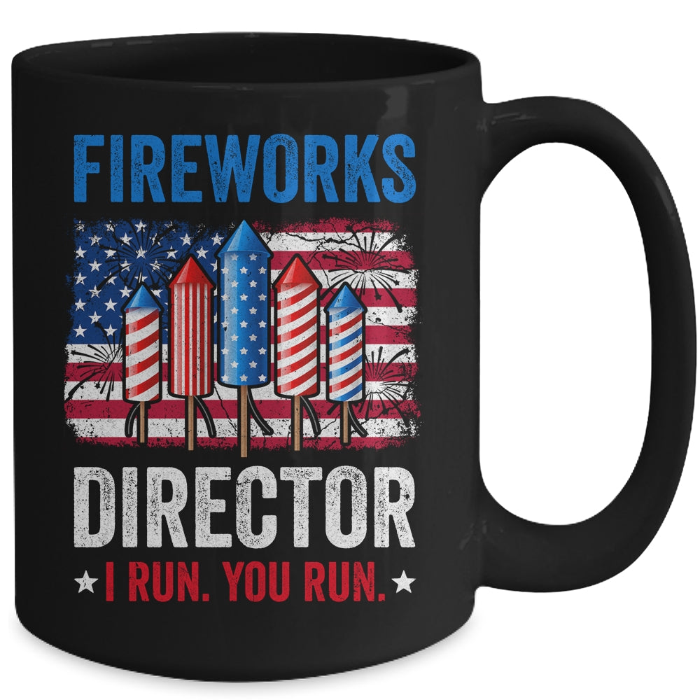 Fireworks Director I Run You Run Funny 4th Of July Mug | siriusteestore