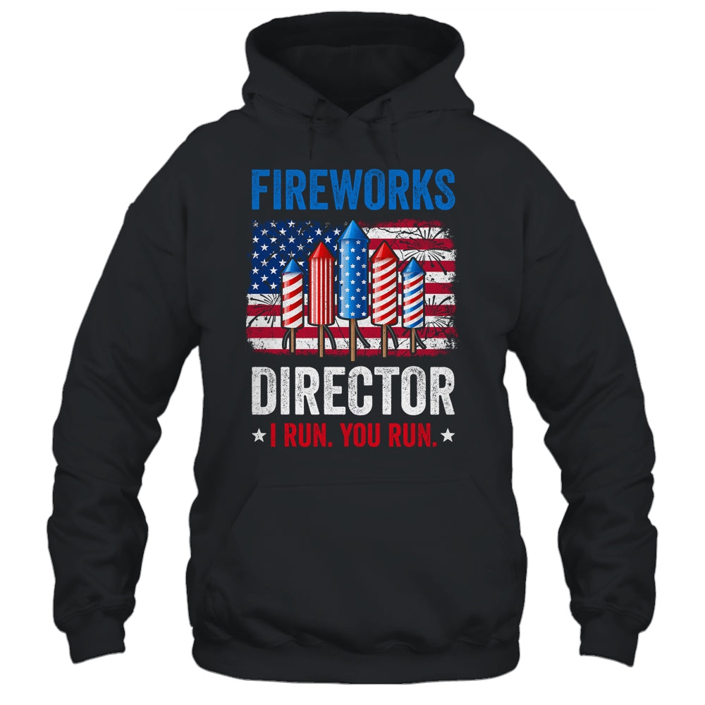 Fireworks Director I Run You Run Funny 4th Of July Shirt & Tank Top | siriusteestore