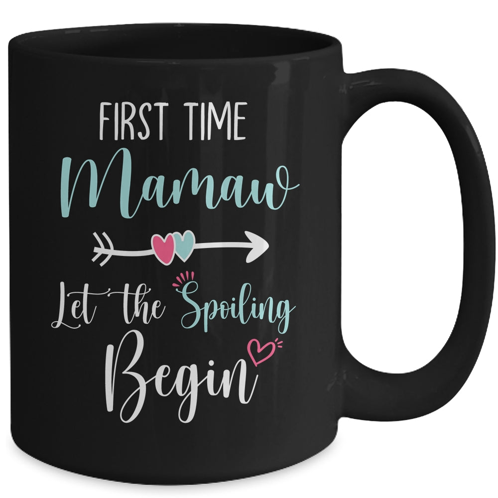 First Time Mamaw Let the Spoiling Begin New 1st Time Mug | siriusteestore