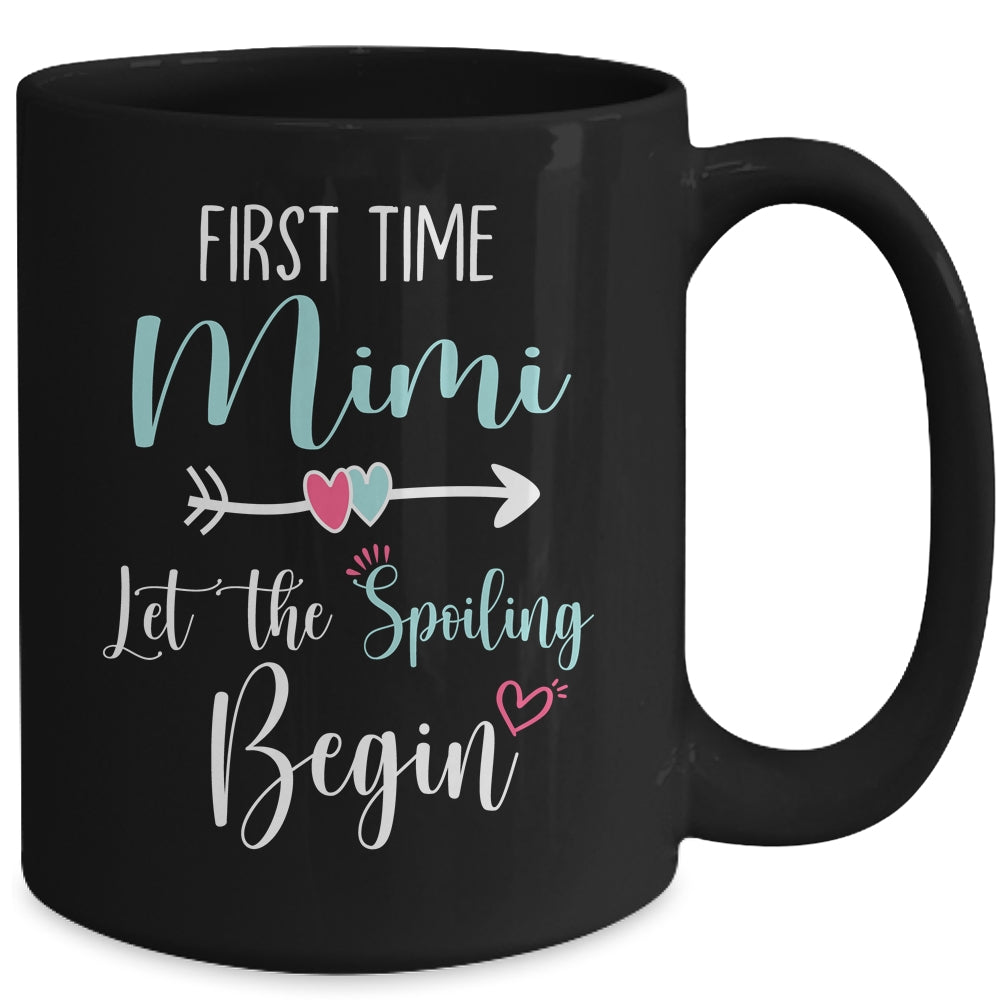 First Time Mimi Let the Spoiling Begin New 1st Time Mug | siriusteestore