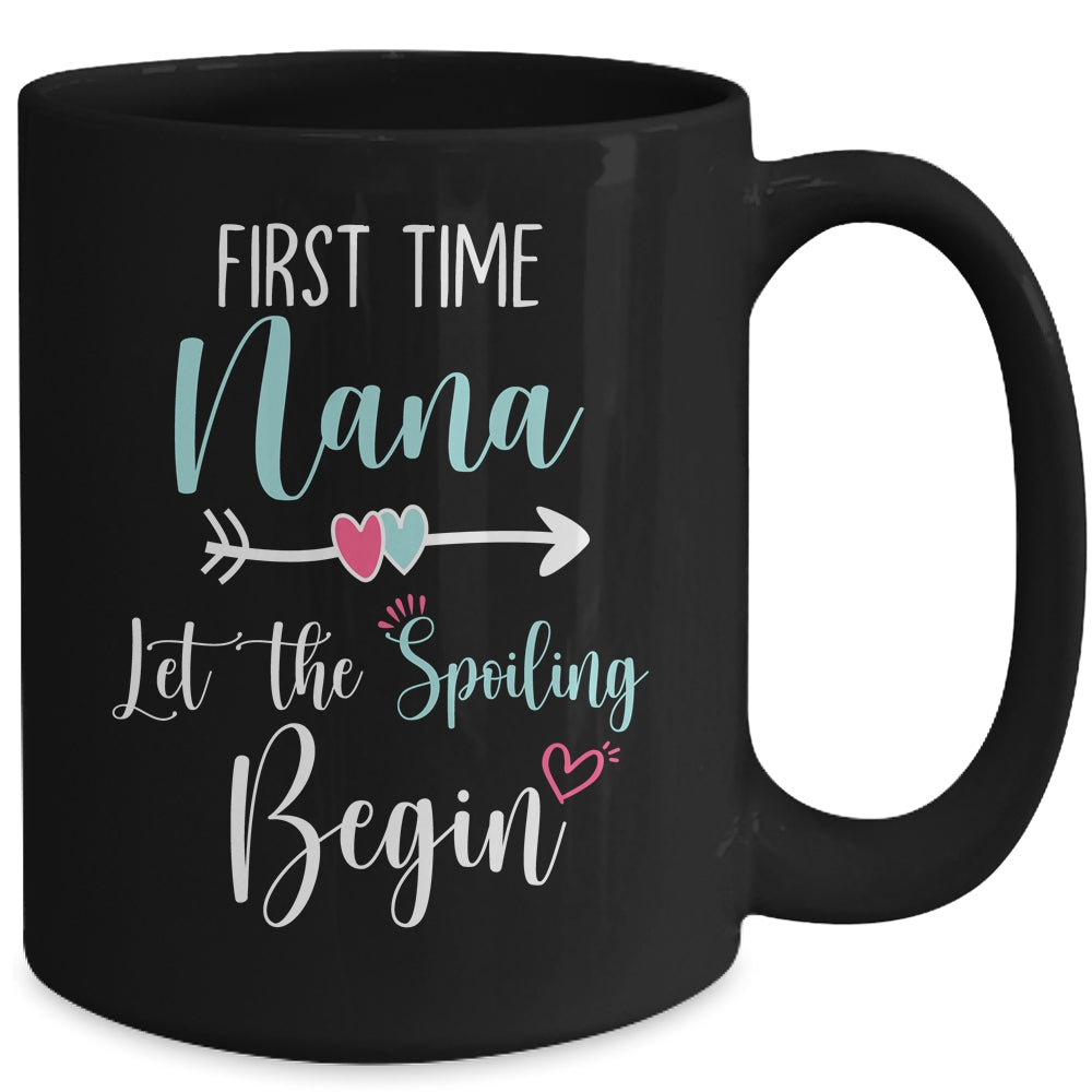 First Time Nana Let the Spoiling Begin New 1st Time Mug | siriusteestore