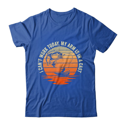 Fisherman Fishing I Cant Work Today My Arm Is In A Cast Shirt & Hoodie | siriusteestore