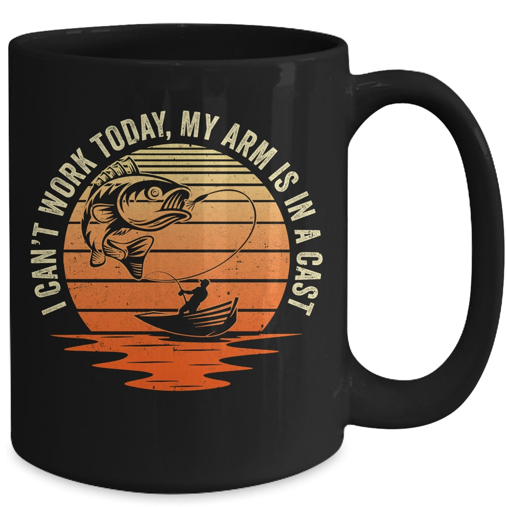 Fisherman Fishing I Cant Work Today My Arm Is In A Cast Mug | siriusteestore