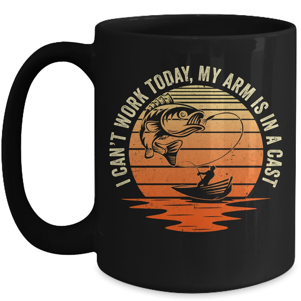 Fisherman Fishing I Cant Work Today My Arm Is In A Cast Mug | siriusteestore