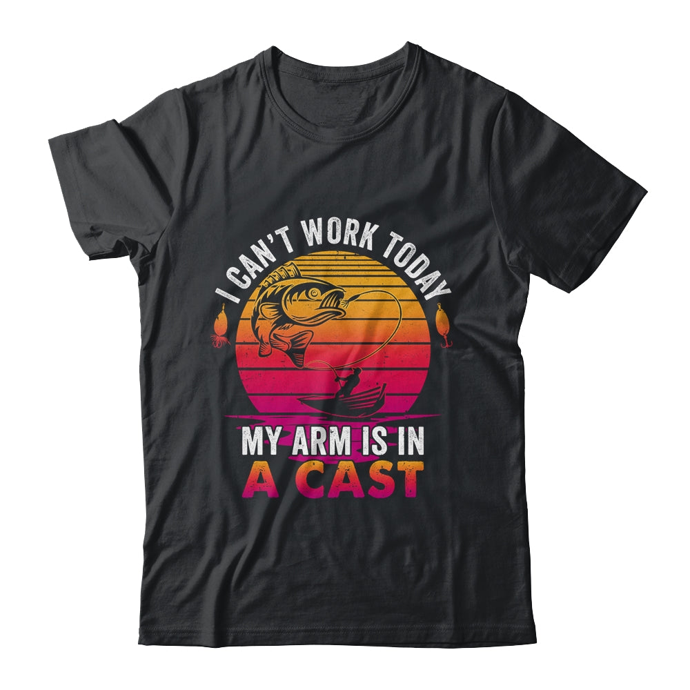 Fisherman I Cant Work Today My Arm Is In Cast Funny Fishing Shirt & Hoodie | siriusteestore